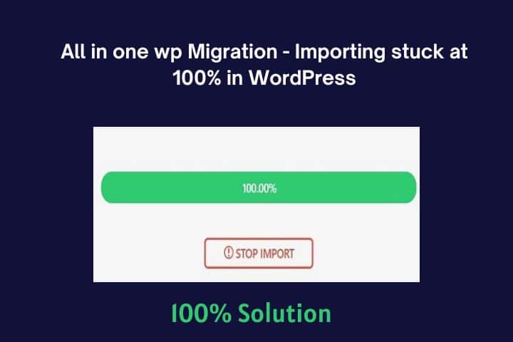 How To Fix All-In-One WP Migration When Stuck At 100%