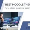 Best Moodle Themes for a Sleek eLearning Experience